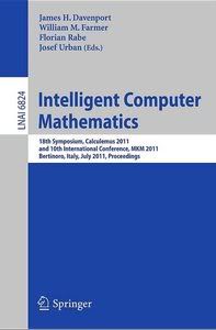 Intelligent Computer Mathematics: 18th Symposium by James H. Davenport