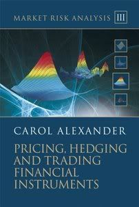 Market Risk Analysis, Pricing, Hedging and Trading Financial Instruments (Volume III) by Carol Alexander