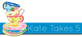 KateTakes5